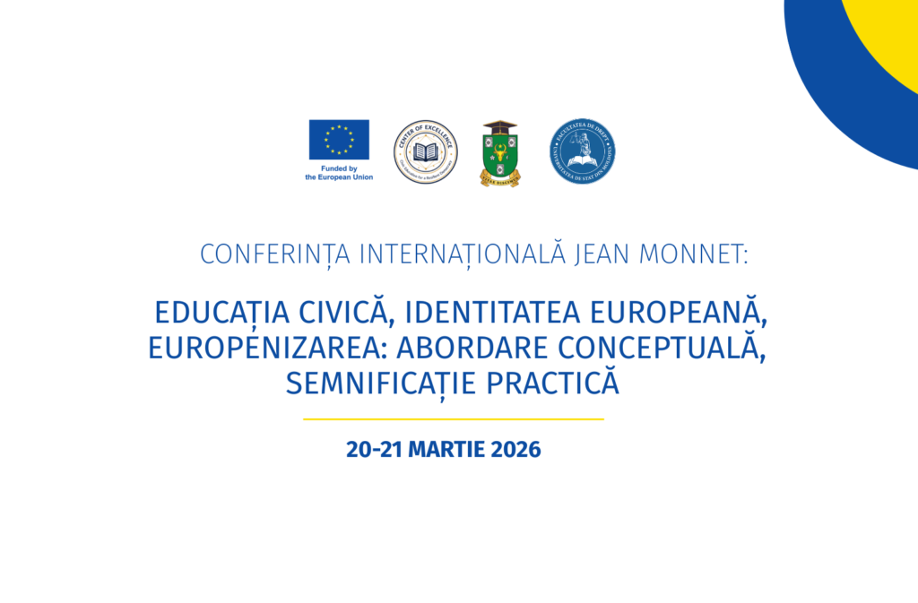 Conferința Internațională Jean Monnet: „Educația civică, identitatea europeană, europenizarea: abordare conceptuală, semnificație practică”